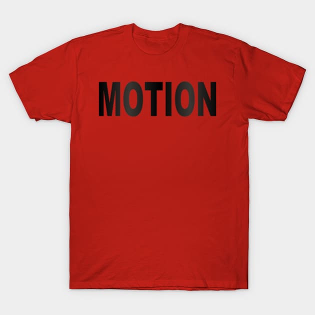 MOTION T-Shirt by RENAN1989